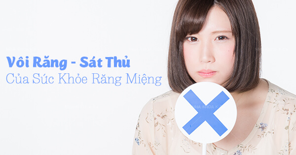 Vôi Răng - Sát Thủ Của Sức Khỏe Răng Miệng